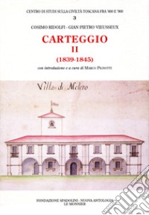 Carteggio (1839-1845) libro di Ridolfi Cosimo; Vieusseux Giampietro; Pignotti M. (cur.)