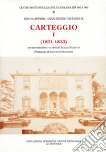 Carteggio (1821-1833) libro di Capponi Gino; Vieusseux Giampietro; Paoletti A. (cur.)