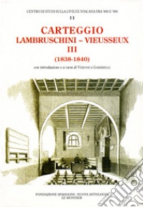 Carteggio (1838-1840) libro di Lambruschini Raffaello; Vieusseux Giampietro; Gabbrielli V. (cur.)