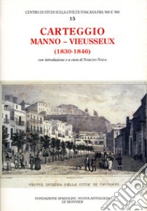 Carteggio (1830-1846) libro di Manno Giuseppe; Vieusseux Giampietro; Nada N. (cur.)