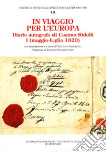 In viaggio per l'Europa libro di Ridolfi Cosimo; Gabbrielli V. (cur.)