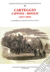 Carteggio (1817-1863) libro di Capponi Gino; Ridolfi Cosimo; Paoletti A. (cur.)