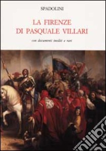 La firenze di Pasquale Villari libro di Spadolini Giovanni