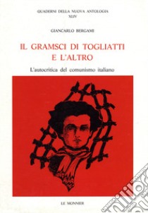 Il Gramsci di Togliatti e l'altro libro di Bergami Giancarlo