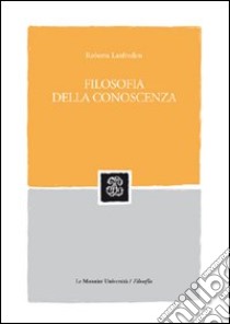 Filosofia della conoscenza libro di Lanfredini Roberta