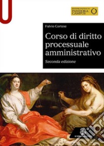 Corso di diritto processuale amministrativo libro di Cortese Fulvio