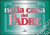 Nella casa del Padre. Repertorio di canti per la liturgia. Con melodie e accompagnamento ritmico libro