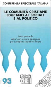 Le comunità cristiane educano al sociale e al politico libro