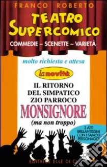 Teatro supercomico. Commedie, scenette, varietà libro di Roberto Franco