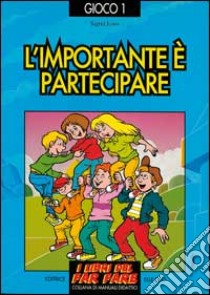 L'importante è partecipare. Giochi di cooperazione libro di Loos Sigrid