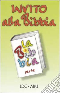 Invito alla Bibbia. Inserto tratto da La Bibbia per te libro