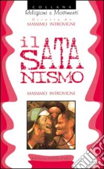 Il satanismo libro di Introvigne Massimo