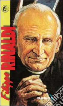 Don Filippo Rinaldi. Il terzo successore di don Bosco libro di De Vanna Umberto