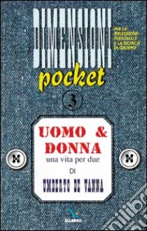 Uomo & donna. Una vita per due libro di De Vanna Umberto