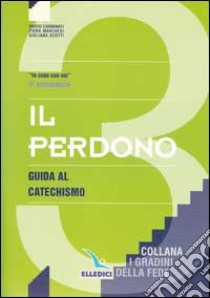 I gradini della fede. Guida per l'insegnante. Per la 3ª classe elementare libro di Carminati Mario - Marchesi Piera - Scotti Giuliana