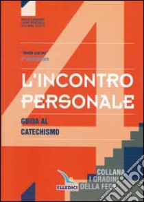 I gradini della fede. Guida per l'insegnante. Per la 4ª classe elementare libro di Carminati Mario - Marchesi Piera - Scotti Giuliana