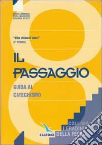 I gradini della fede. Guida per l'insegnante. Per la Scuola media (3) libro di Carminati Mario - Marchesi Piera - Scotti Giuliana