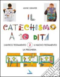 Il catechismo a 10 dita. Attività manuali (2) libro di Gravier Anne