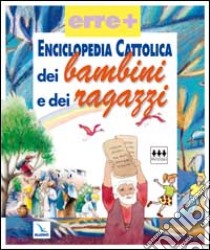 Enciclopedia cattolica dei bambini e dei ragazzi libro di Dubost M. (cur.)