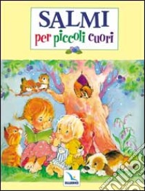 Salmi per piccoli cuori libro di Galvin James; Dessanti P. (cur.)