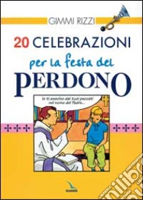 20 celebrazioni per la festa del perdono libro di Rizzi Gimmi