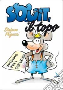 Squit, il topo. Sussidio per campi-scuola libro di Pagazzi Stefano