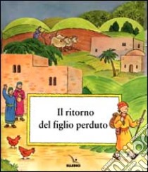 Il ritorno del figlio perduto libro di Stowell Charlotte