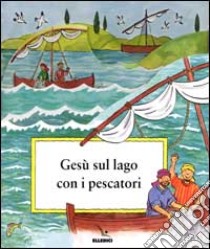 Gesù sul lago con i pescatori libro di Stowell Charlotte