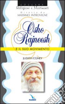 Osho Rajneesh e il suo movimento libro di Coney Judith