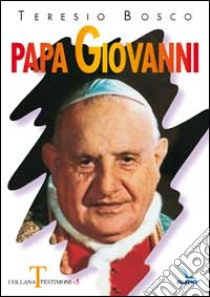 Papa Giovanni libro di Bosco Teresio