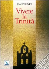 Vivere la Trinità libro di Vilnet Jean