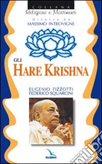 Gli Hare Krishna libro di Fizzotti Eugenio; Squarcini Federico