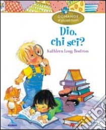 Dio, chi sei? libro di Long Bostrom Kathleen