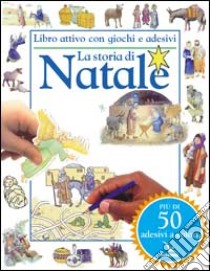 La storia di Natale. Libro attivo con giochi e adesivi libro