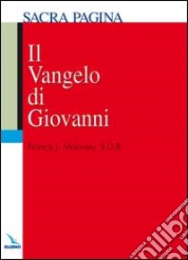 Il vangelo di Giovanni libro di Moloney Francis J.; Perini G. (cur.)