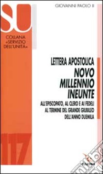 Novo Millennio Ineunte. Lettera all'Episcopato, al clero, ai fedeli al termine Giubileo 2000 libro di Giovanni Paolo II