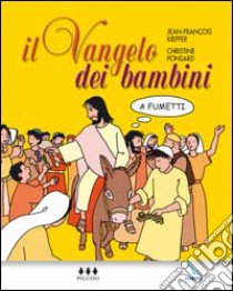 Il vangelo dei bambini a fumetti libro di Kieffer Jean-François - Ponsard Christine