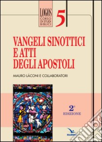 Vangeli sinottici e Atti degli Apostoli libro di Laconi Mauro