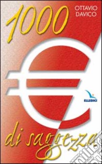 Mille euro di saggezza libro di Davico Ottavio