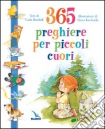 Trecentosessantacinque preghiere per piccoli cuori libro di Barnhill Carla - Kucharik Elena