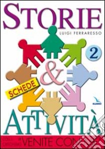 Storie & attività con il catechismo «Venite con me». Vol. 2 libro di Ferraresso Luigi