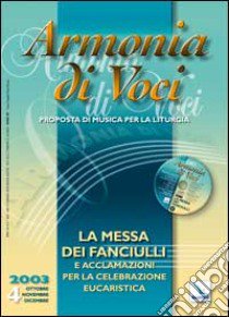 Armonia di voci (2003). Con CD Audio. Vol. 4: Messa dei fanciulli e acclamazioni libro