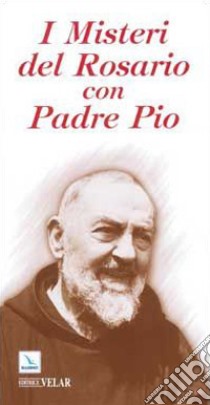 I Misteri del rosario con padre Pio libro