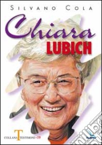 Chiara Lubich libro di Cola Silvano