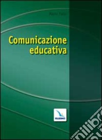 Comunicazione educativa libro di Pollo Mario