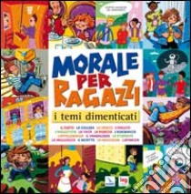 Morale per ragazzi. I temi dimenticati libro di Barrès Armelle