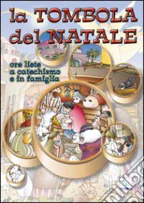 La tombola di Natale. Ore liete a catechismo e in famiglia libro di Vitali Franca