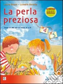 La perla preziosa. Per le classi 4ª 5ª elementare libro di Gozzo Laura - Zanette Luisella