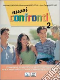 Confronti. Percorsi multimediali e riflessioni di cultura religiosa. Per il triennio delle Scuole superiori. Con e-book. Con espansione online. Vol. 2 libro di Cardinali A. Paola, Contadini Michele, Marcuccini Alessandra