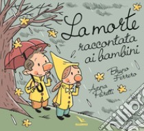 La morte raccontata ai bambini libro di Ferrero Bruno; Peiretti Anna